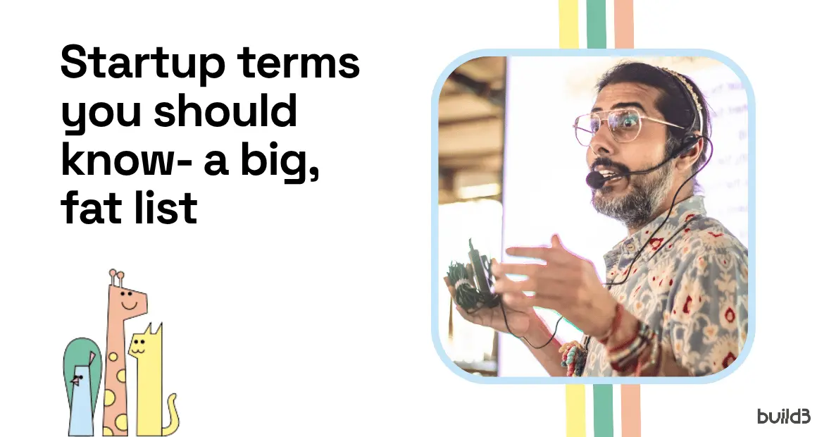 Startup terms you should know- Varun Chawla, founder of build3.