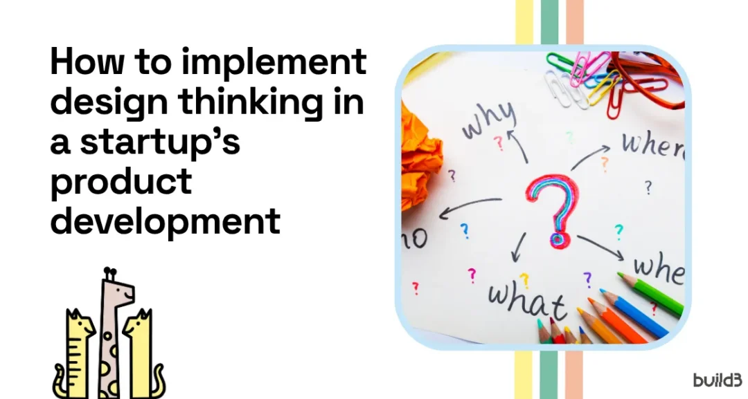 How to implement design thinking in a startup's product development